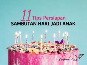 Read more about the article 11 Tips Persiapan Sambutan Hari Jadi Anak