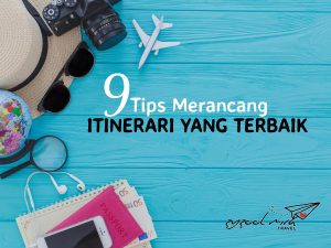 Read more about the article 9 Tips Merancang Itinerari yang Terbaik